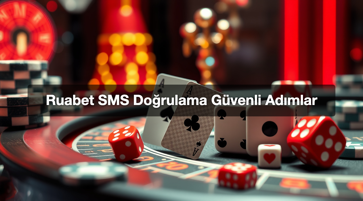 Ruabet SMS Doğrulama Güvenli Adımlar